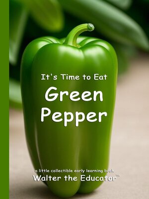 cover image of It's Time to Eat Green Pepper